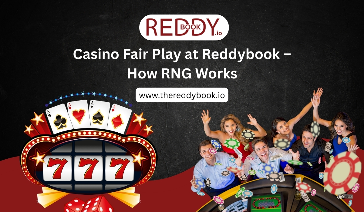 You are currently viewing Casino Fair Play at Reddybook – How RNG Works