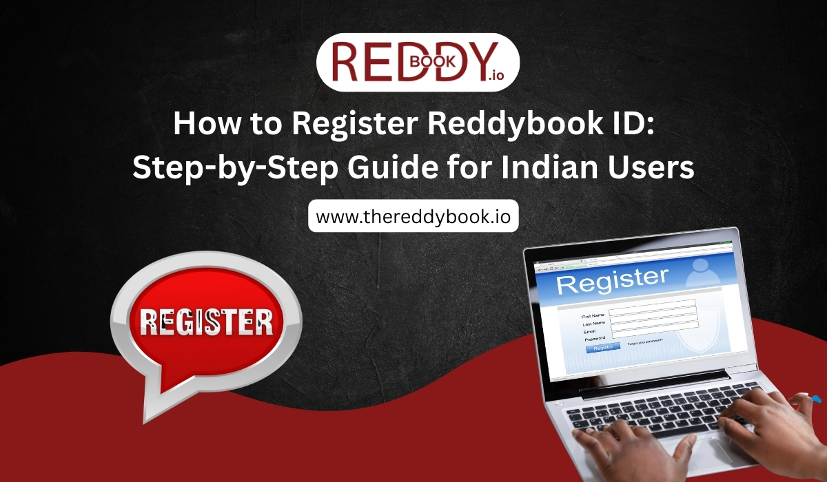 You are currently viewing How to Register Reddybook ID: Step-by-Step Guide for Indian Users