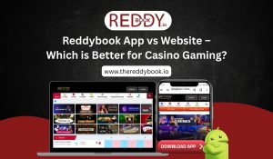Read more about the article Reddybook App vs Website – Which is Better for Casino Gaming?