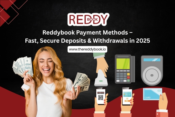 You are currently viewing Reddybook Payment Methods – Fast, Secure Deposits & Withdrawals in 2025