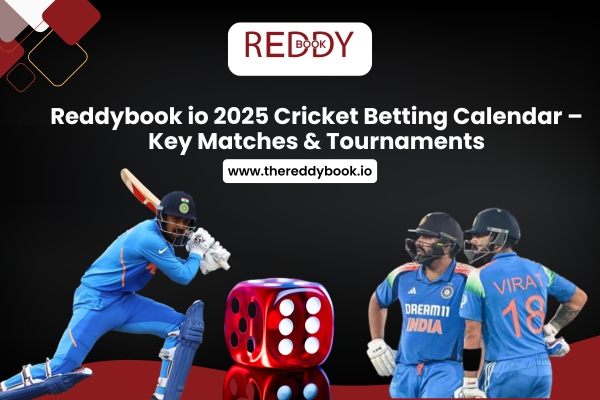 You are currently viewing Reddybook io 2025 Cricket Betting Calendar – Key Matches & Tournaments